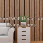 Best Wood Wall Decor Ideas for Living Rooms