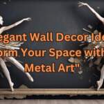 "Elegant Wall Decor Ideas: Transform Your Space with Ballet Metal Art"